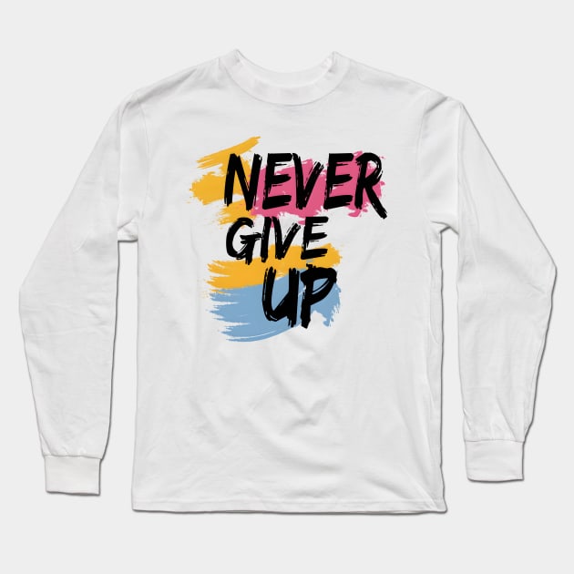 Never give up Long Sleeve T-Shirt by Double You Store